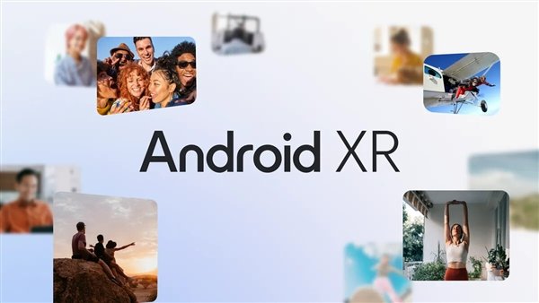 谷歌官宣新系统Android XR正式发布！